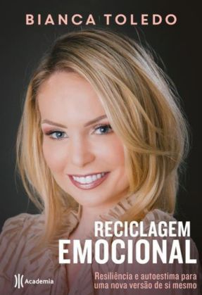 Reciclagem emocional – Bianca Toledo