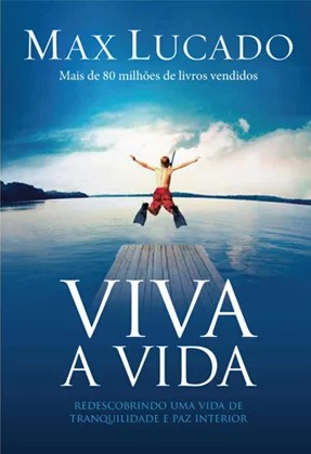Viva a vida – Max Lucado